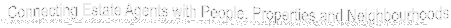 Connecting Estate Agents with People, Properties and Neighbourhoods